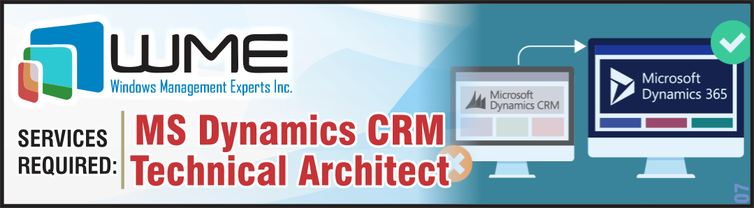 WME Requires MS Dynamics CRM 365 Engineer