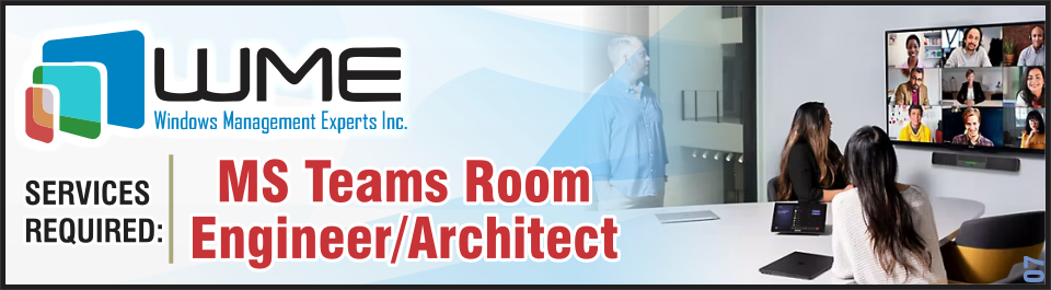 WME Requires MS Teams Rooms Engineer
