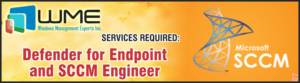 WME Requires Defender for Endpoint and SCCM Engineer