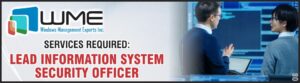 WME Needs Lead Information System Security Officer