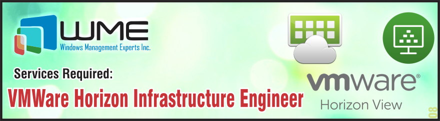 WME Requires VMWare Horizon Infrastructure Engineer