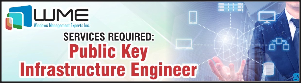 WME Needs Public Key Infrastructure (PKI) Engineer