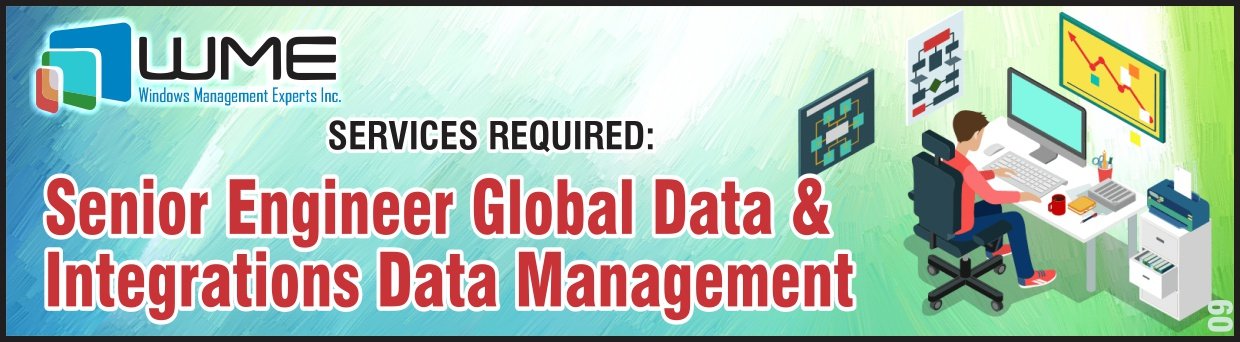 Senior Engineer Global Data & Integrations Data Management Required by WME