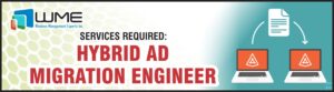 Hybrid AD Migration Engineer required by WME